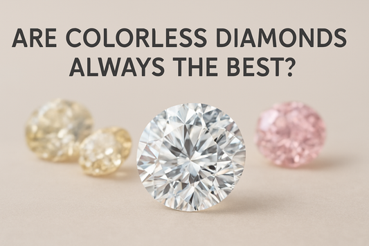 Are Colorless Diamonds Always the Best