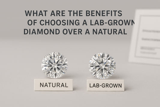 What Are the Benefits of Choosing a Lab-Grown Diamond Over a Natural One